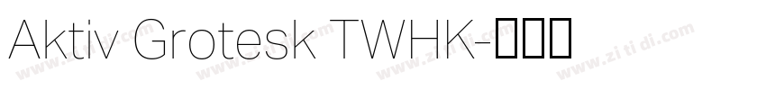 Aktiv Grotesk TWHK字体转换